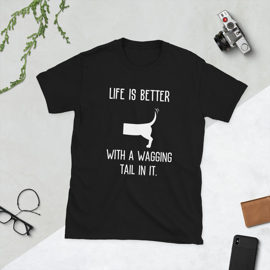 Dog Lovers Short-Sleeve Unisex T-Shirt - Life Is Better With A Wagging Tail Tshirt