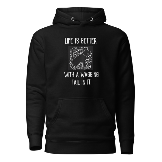 Dog Lovers Unisex Hoodie - Life Is Better With A Wagging Tail (2A)
