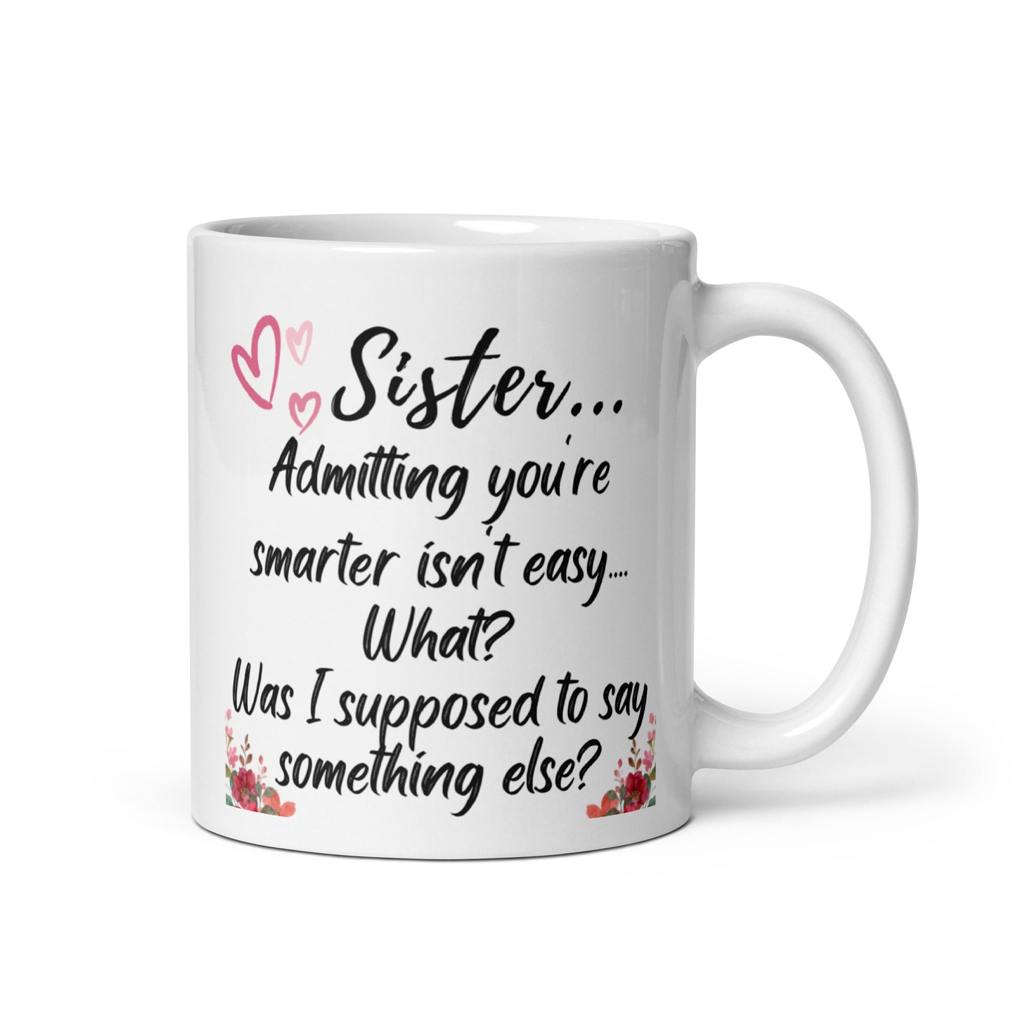 Sisters Mug - Smarter White Glossy Mug