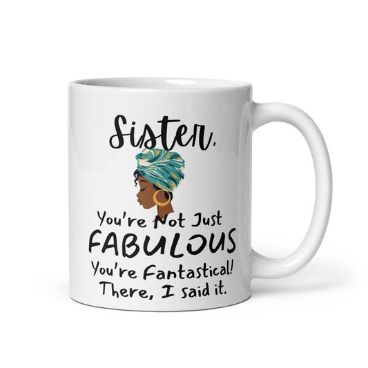 Sisters Mug - Fabulous 1 White glossy mug